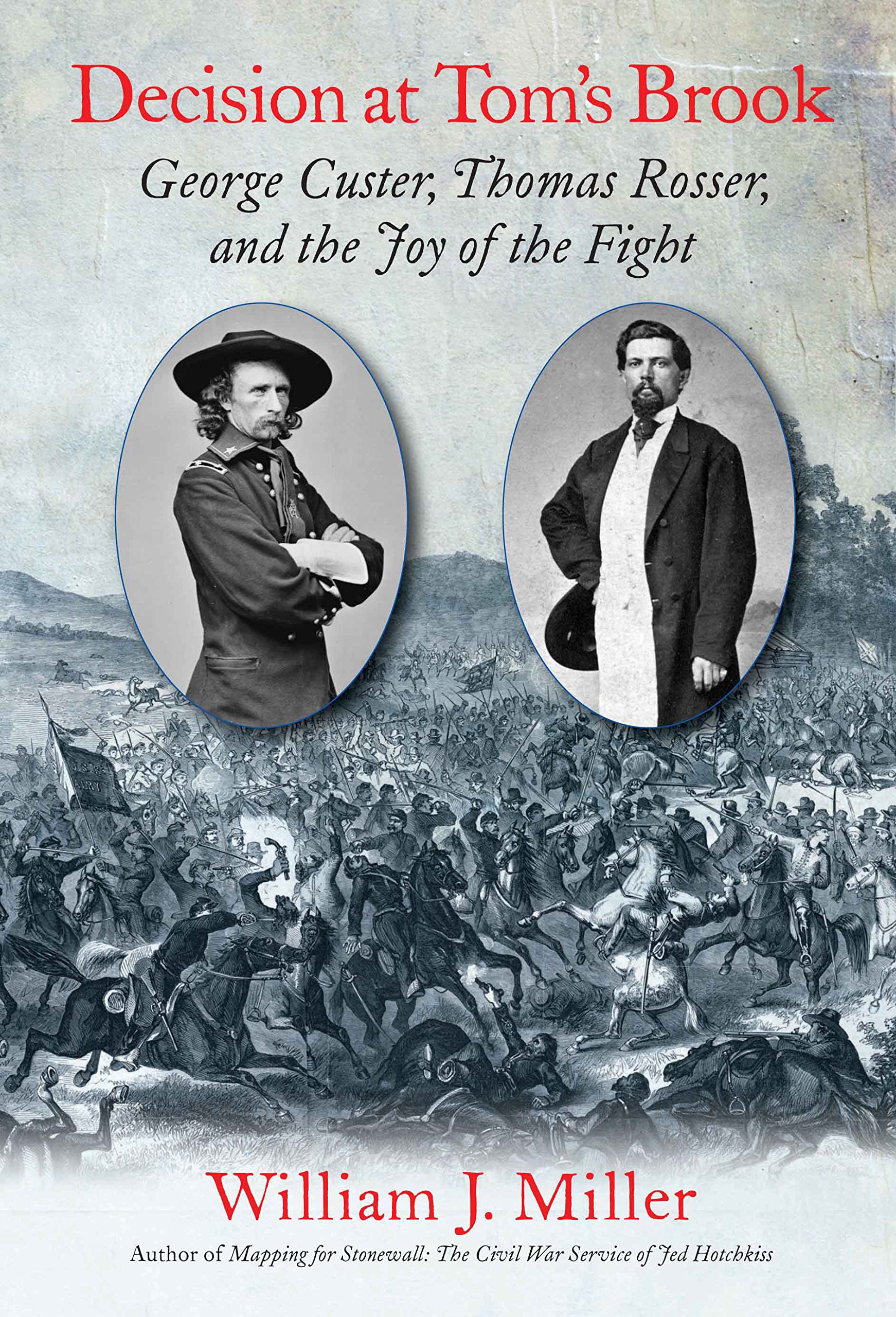 Buy Decision at Tom's Brook: George Custer, Thomas Rosser, and the Joy of the Fight — BookShops.in