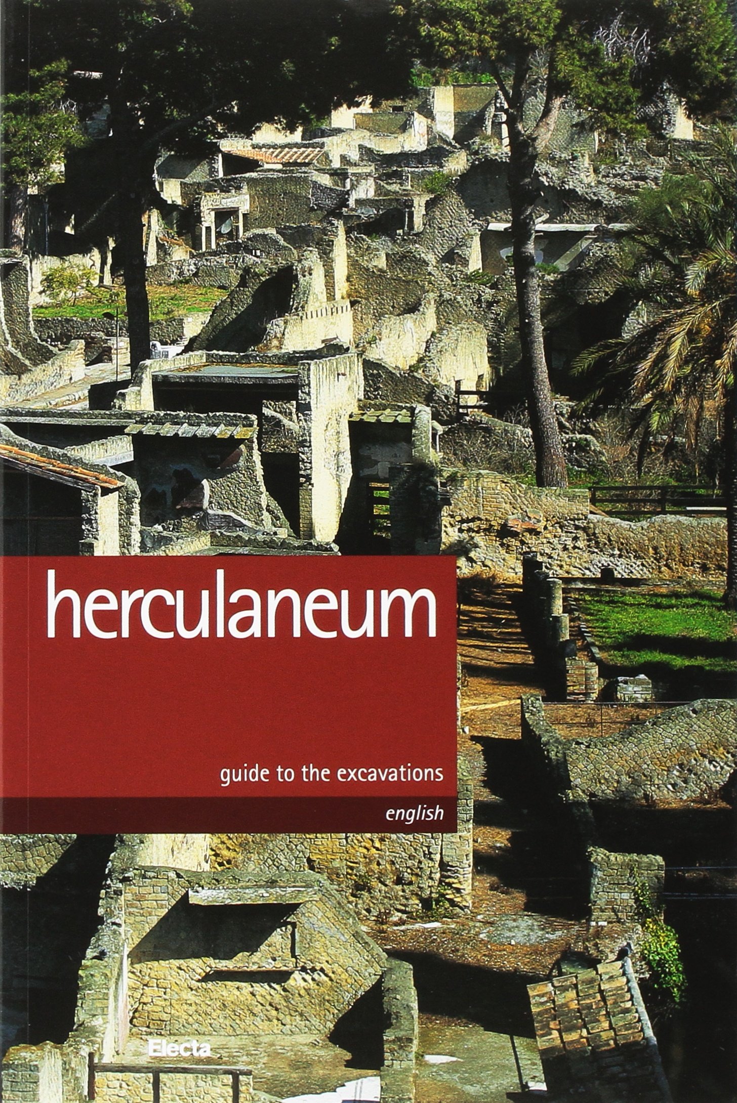 Ercolano. Guida agli scavi. Ediz. inglese