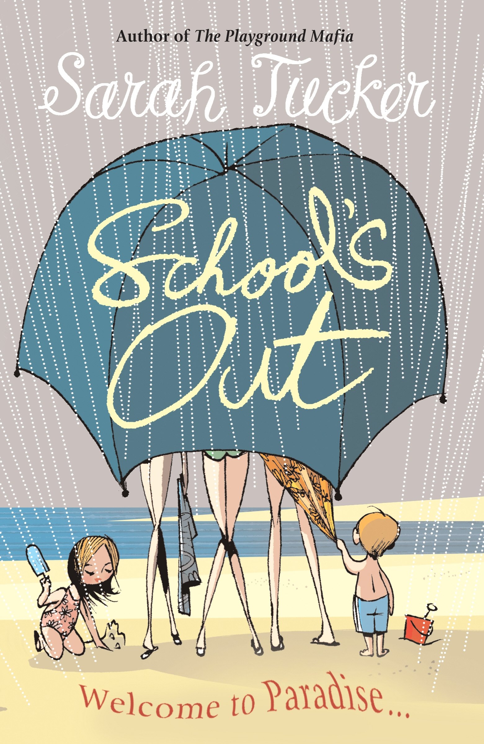 Buy School's Out: You Don’t Know Who Your Friends Are Until You Go On Holiday With Them — BookShops.in