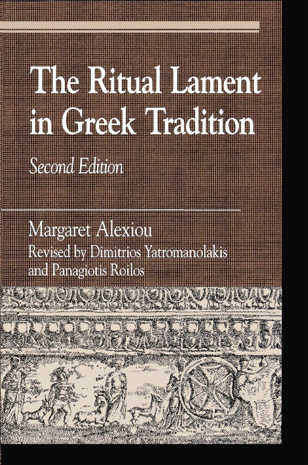 The Ritual Lament in Greek Tradition (Greek Studies: Interdisciplinary Approaches)