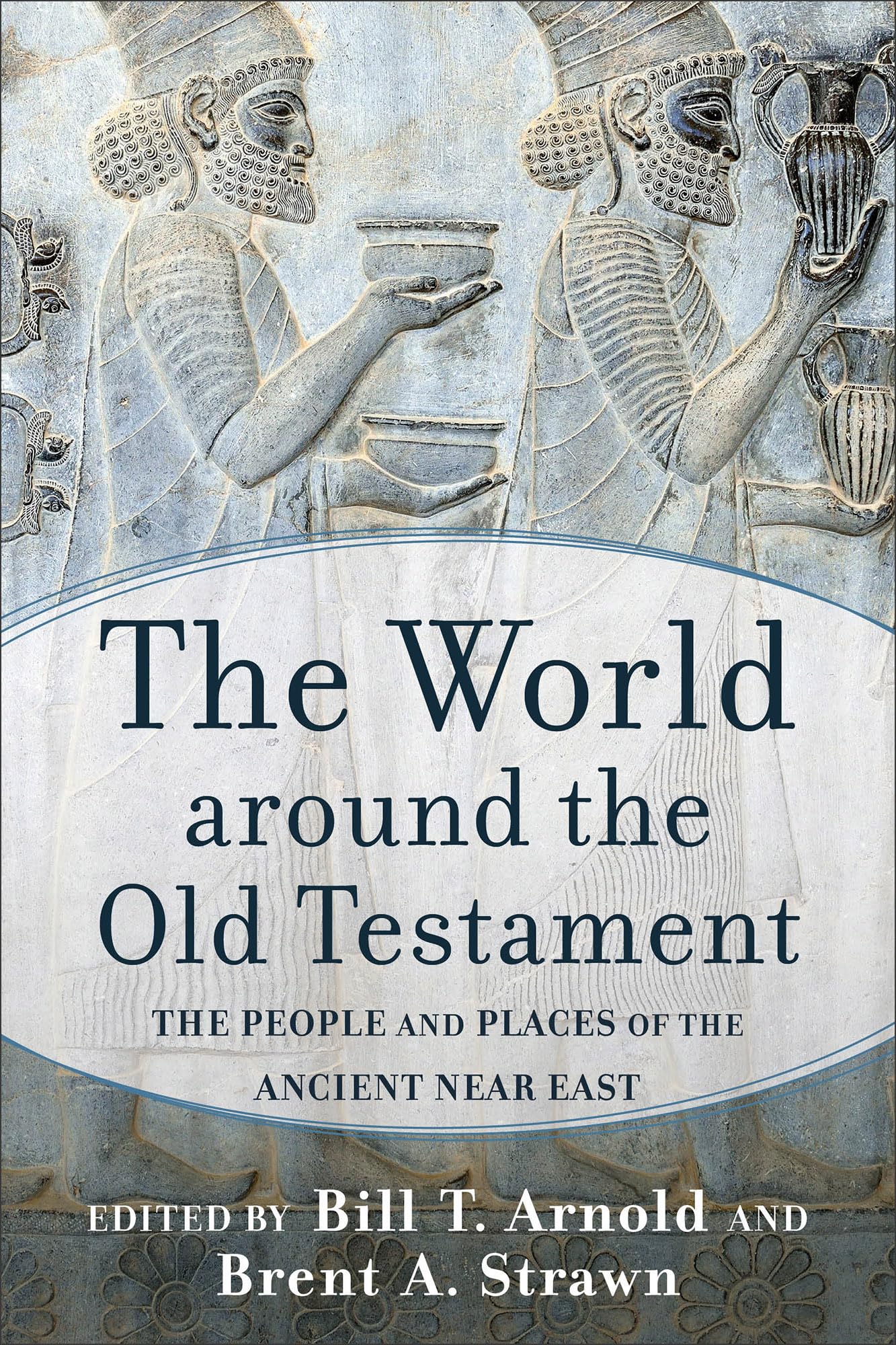 The World around the Old Testament: The People and Places of the Ancient Near East