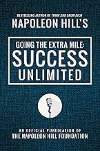 Going the Extra Mile: Success Unlimited (Official Publication of the Napoleon Hill Foundation)