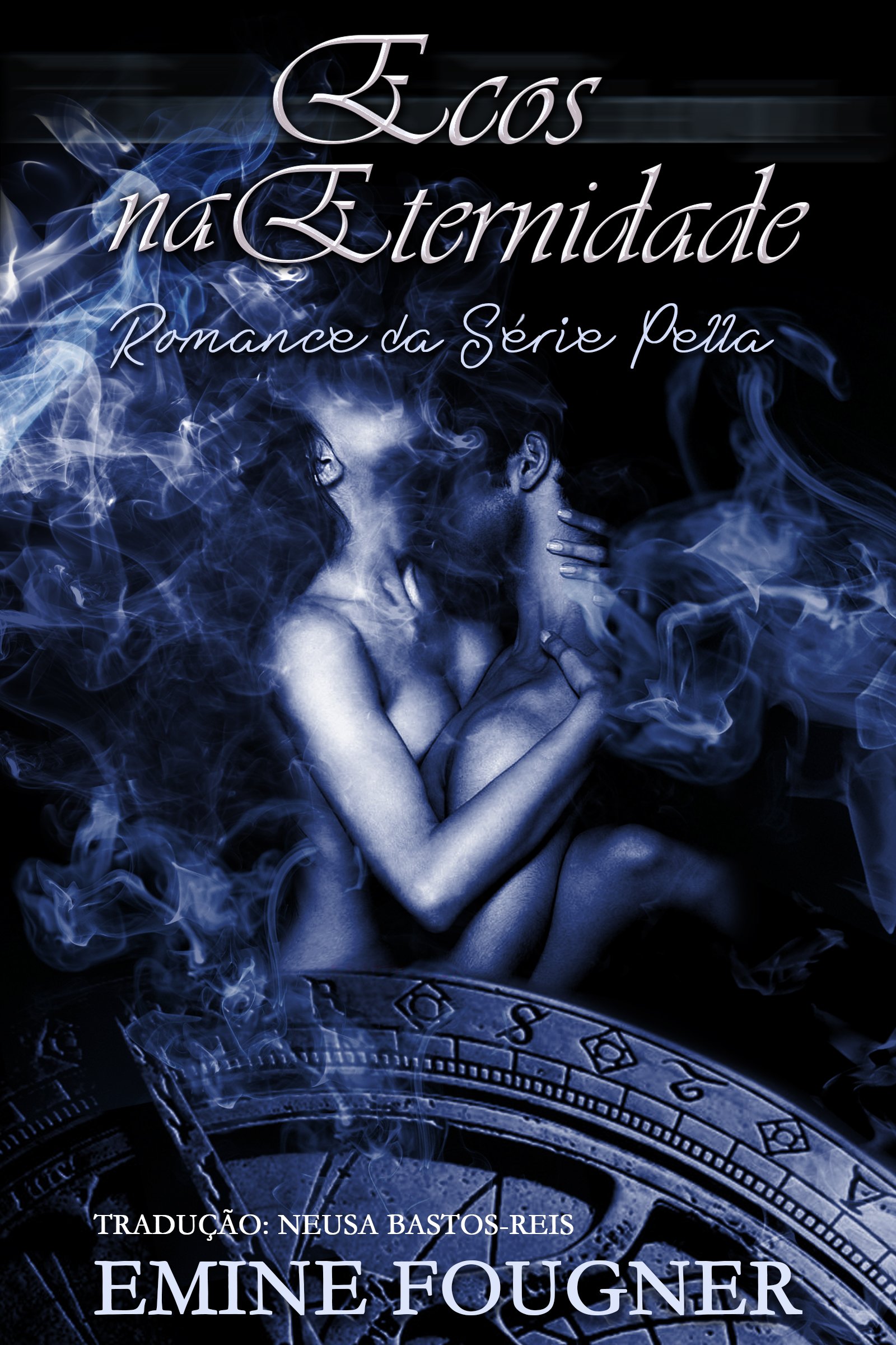 Ecos Na Eternidade (A Série Pella Livro 1) (Portuguese Edition)
