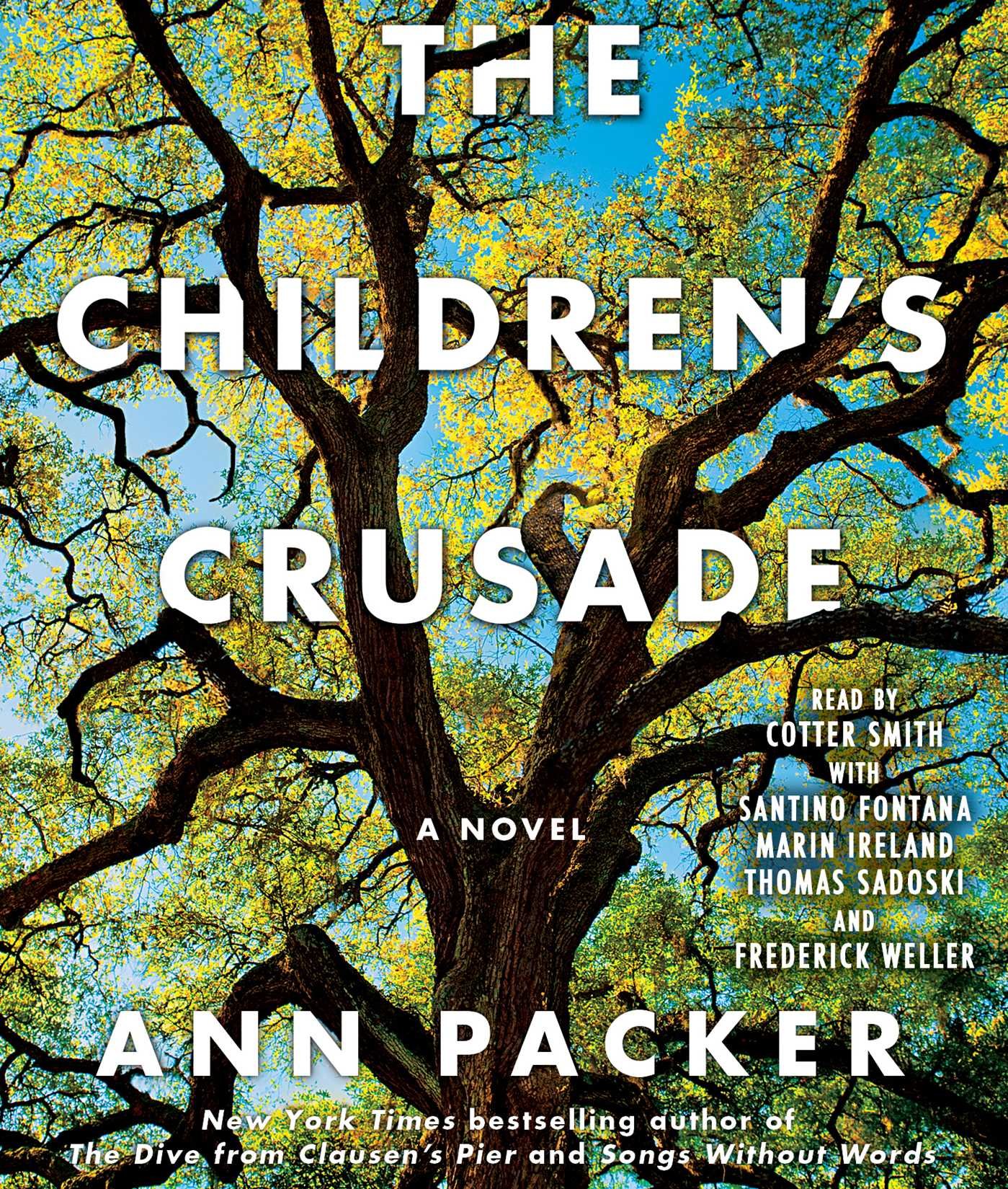 The Children's Crusade: A Novel Packer, Ann; Smith, Cotter; Weller, Frederick; Sadoski, Thomas; Ireland, Marin and Fontana, Santino