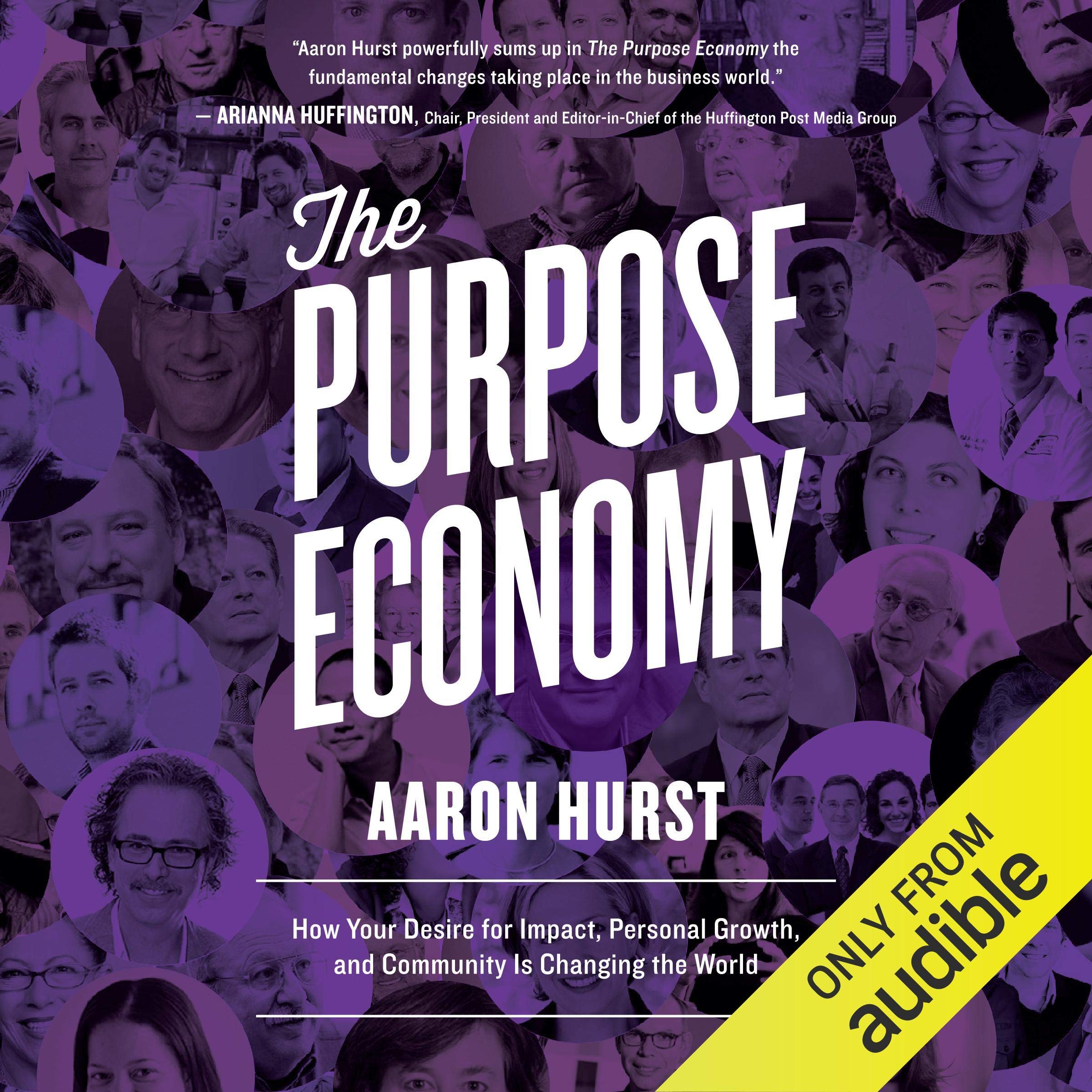 The Purpose Economy: How Your Desire for Impact, Personal Growth and Community Is Changing the World