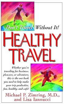 Healthy Travel: Don't Travel Without It! book cover