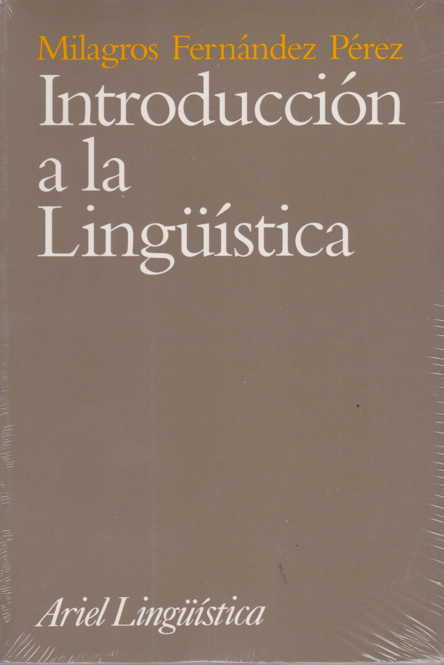 Introducción a la Lingüistica: Dimensiones del lenguaje y vías de estudio: 1 (Ariel Letras)