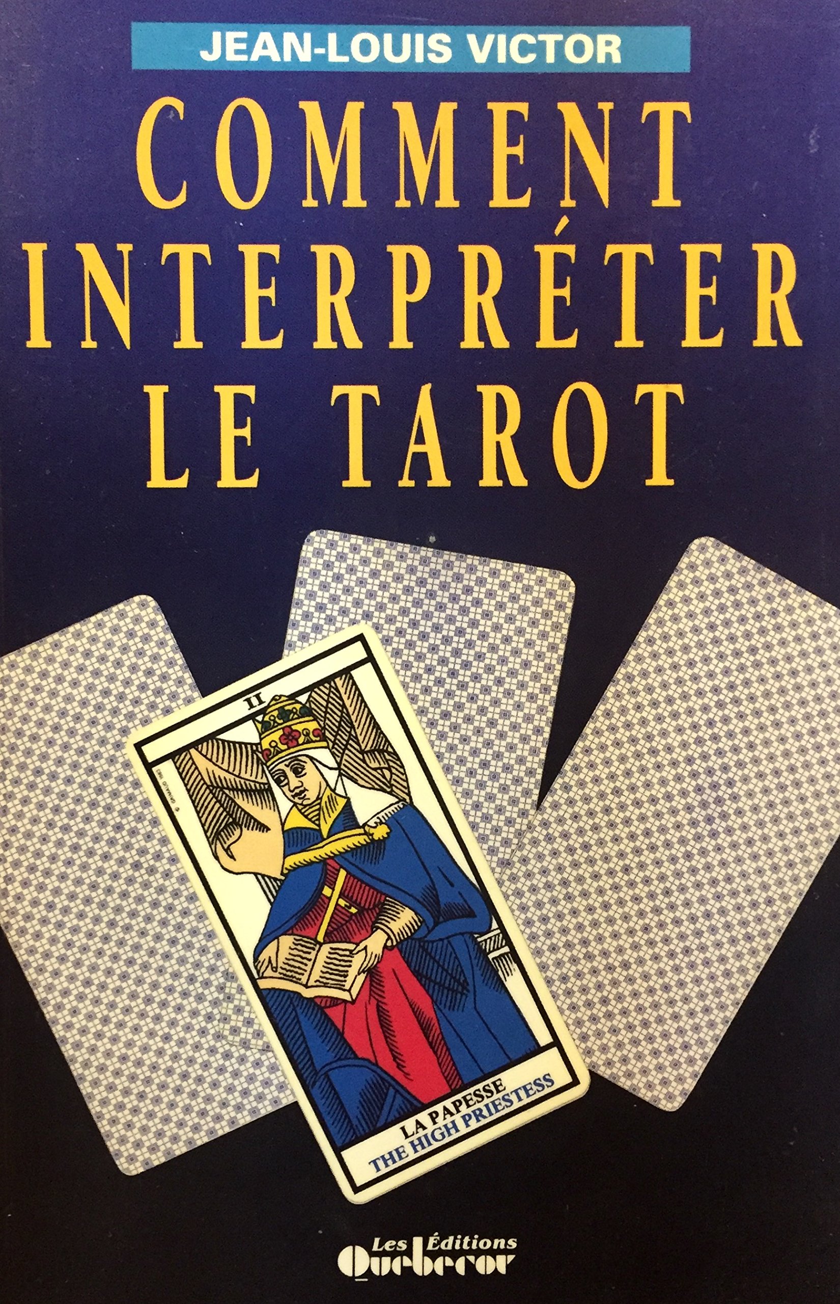 Comment interpreter le tarot VICTOR, JEAN-LOUIS