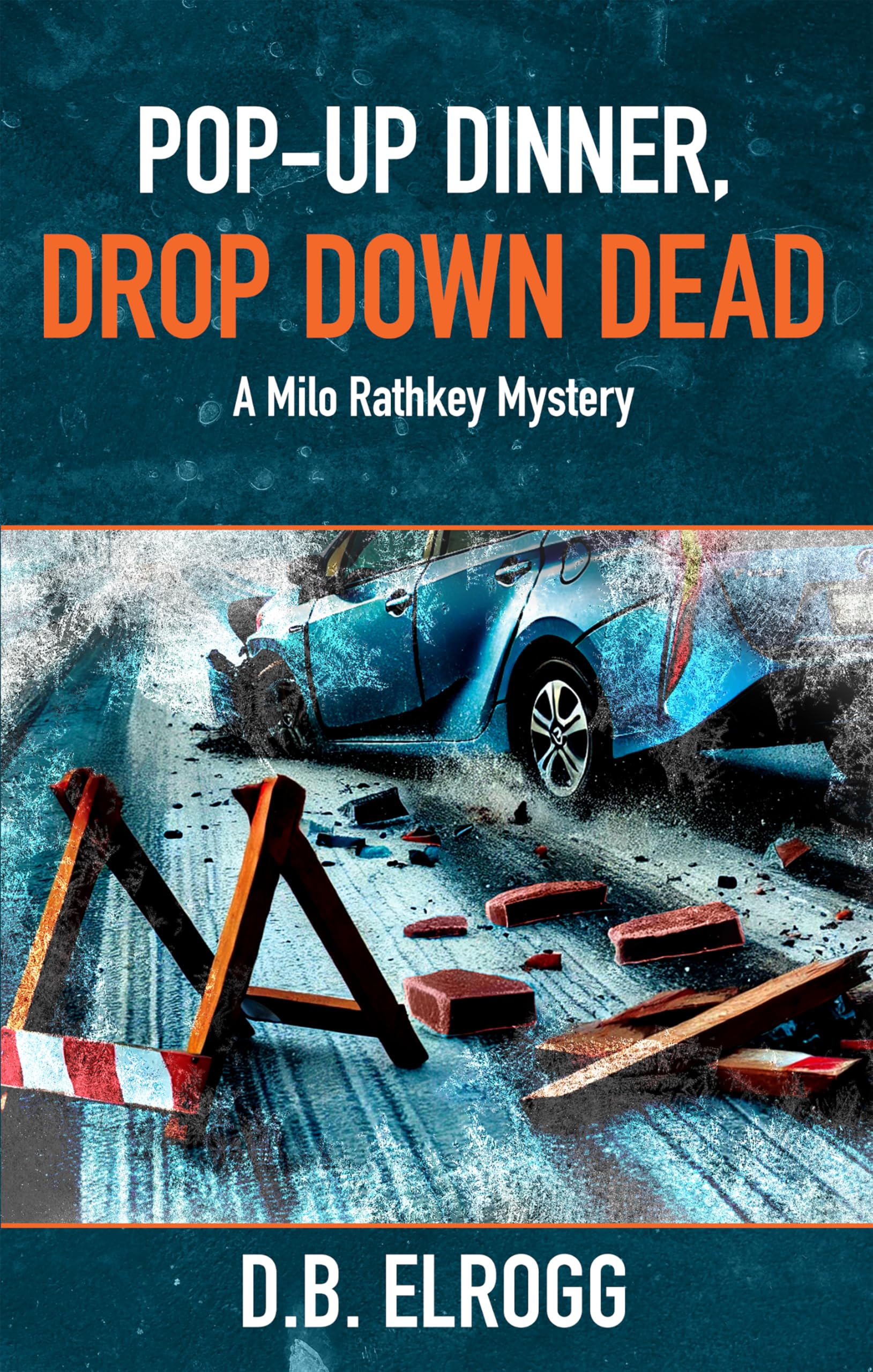 Pop-Up Dinner, Drop Down Dead: A Milo Rathkey Mystery