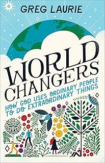 World Changers: How God Uses Ordinary People to Do Extraordinary Things