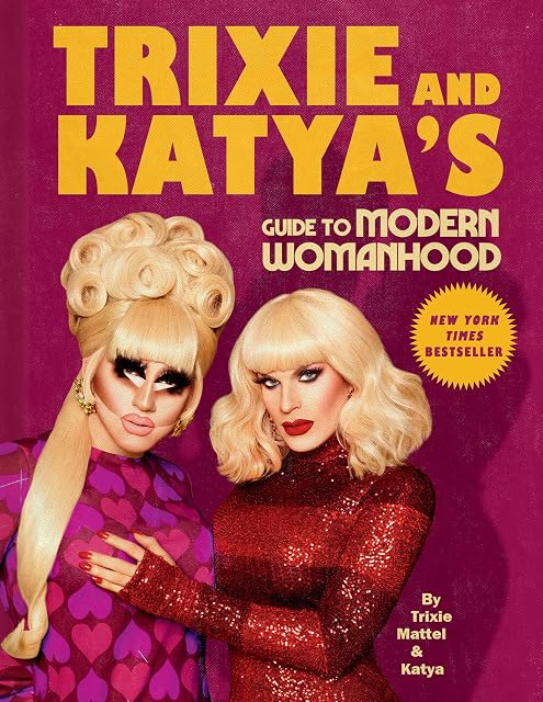Portada de Trixie And Katya S Guide To Modern Womanhood