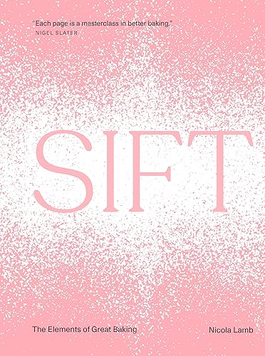 Sift: The Elements of Great Baking