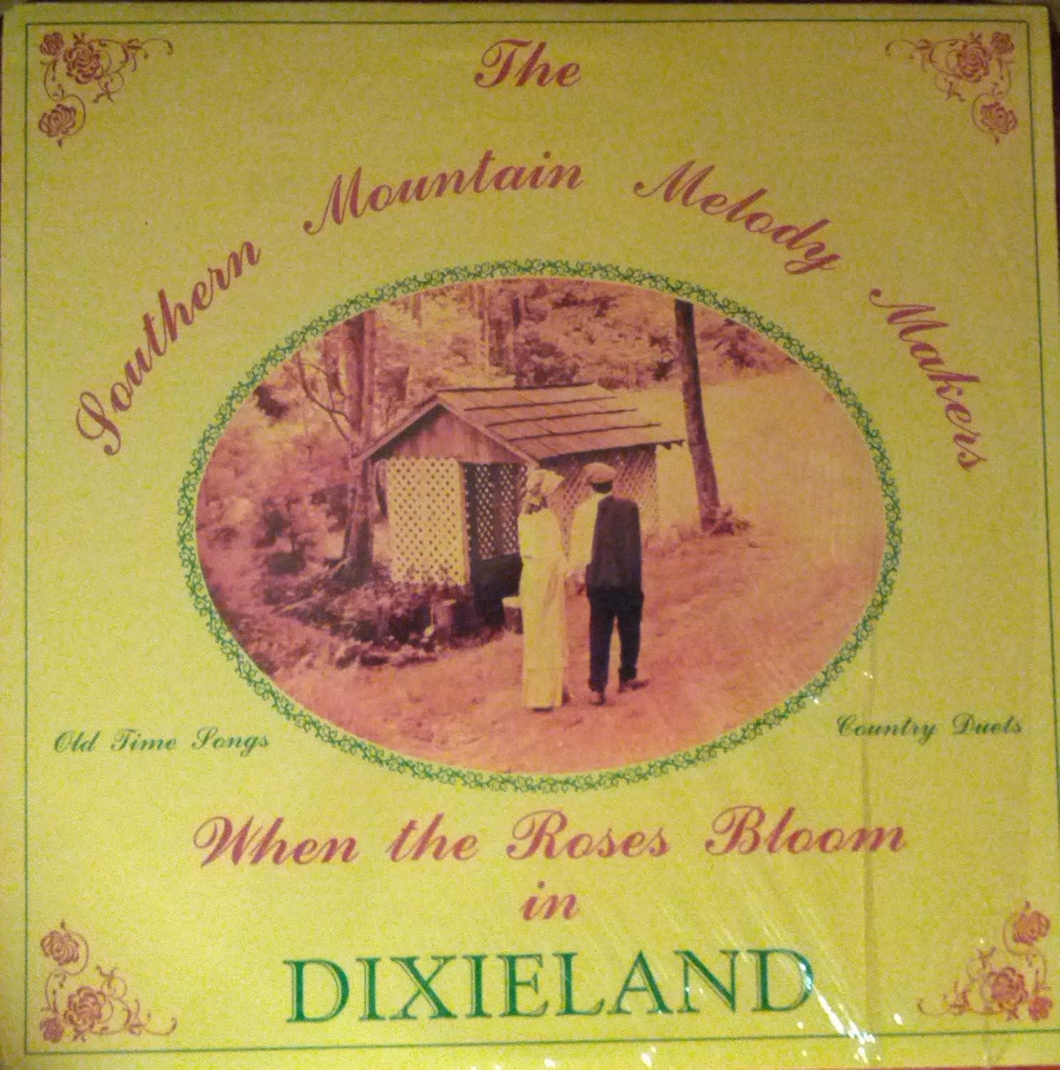 The Southern Mountain Melody Makers When the Roses Bloom