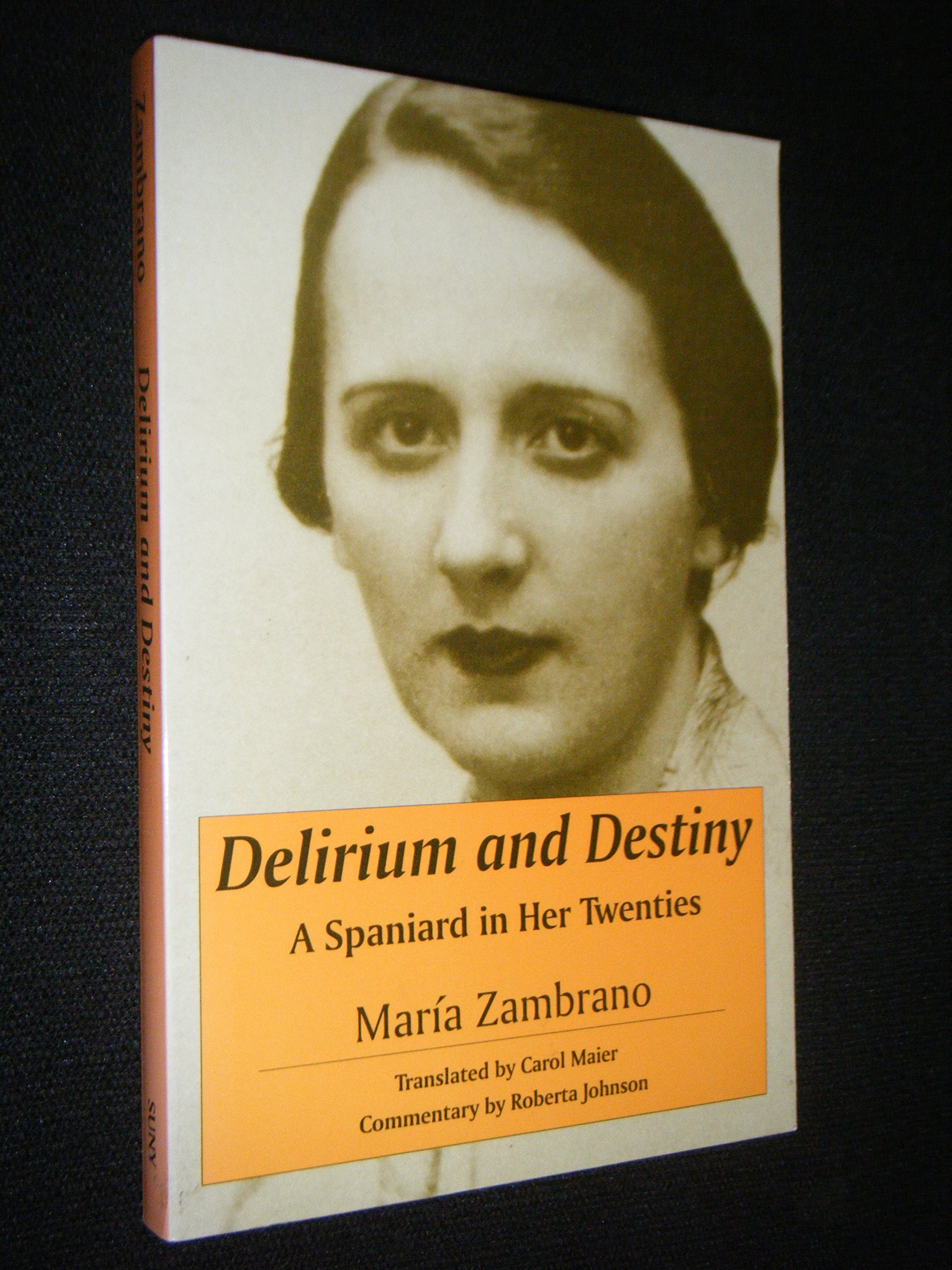 Delirium and Destiny : A Spaniard in Her Twenties