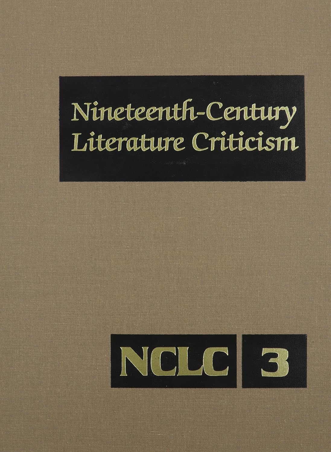 Nineteenth-Century Literature Criticism, Vol. 3      Hardcover – January 14, 1983