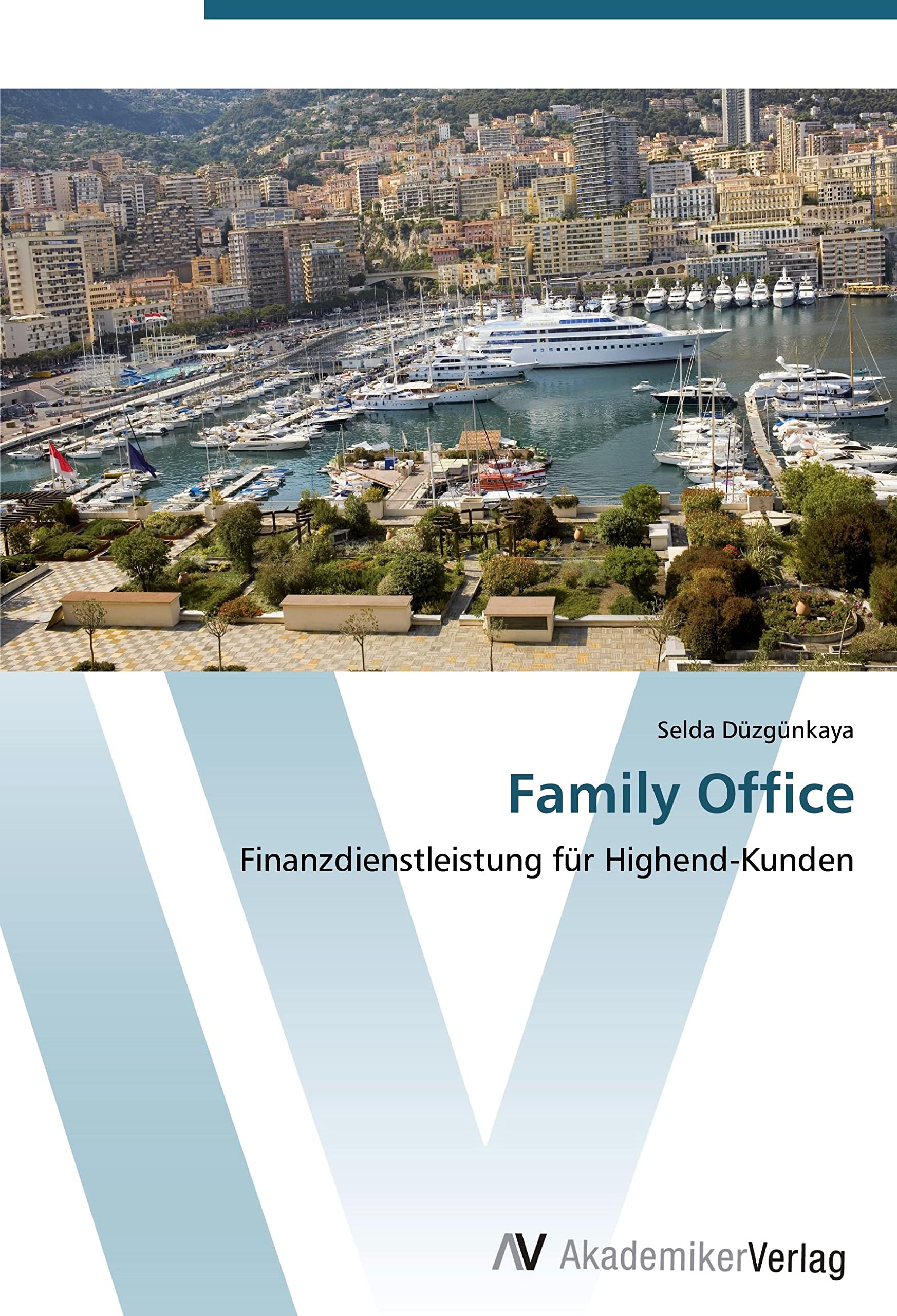 Family Office: Finanzdienstleistung für Highend-Kunden