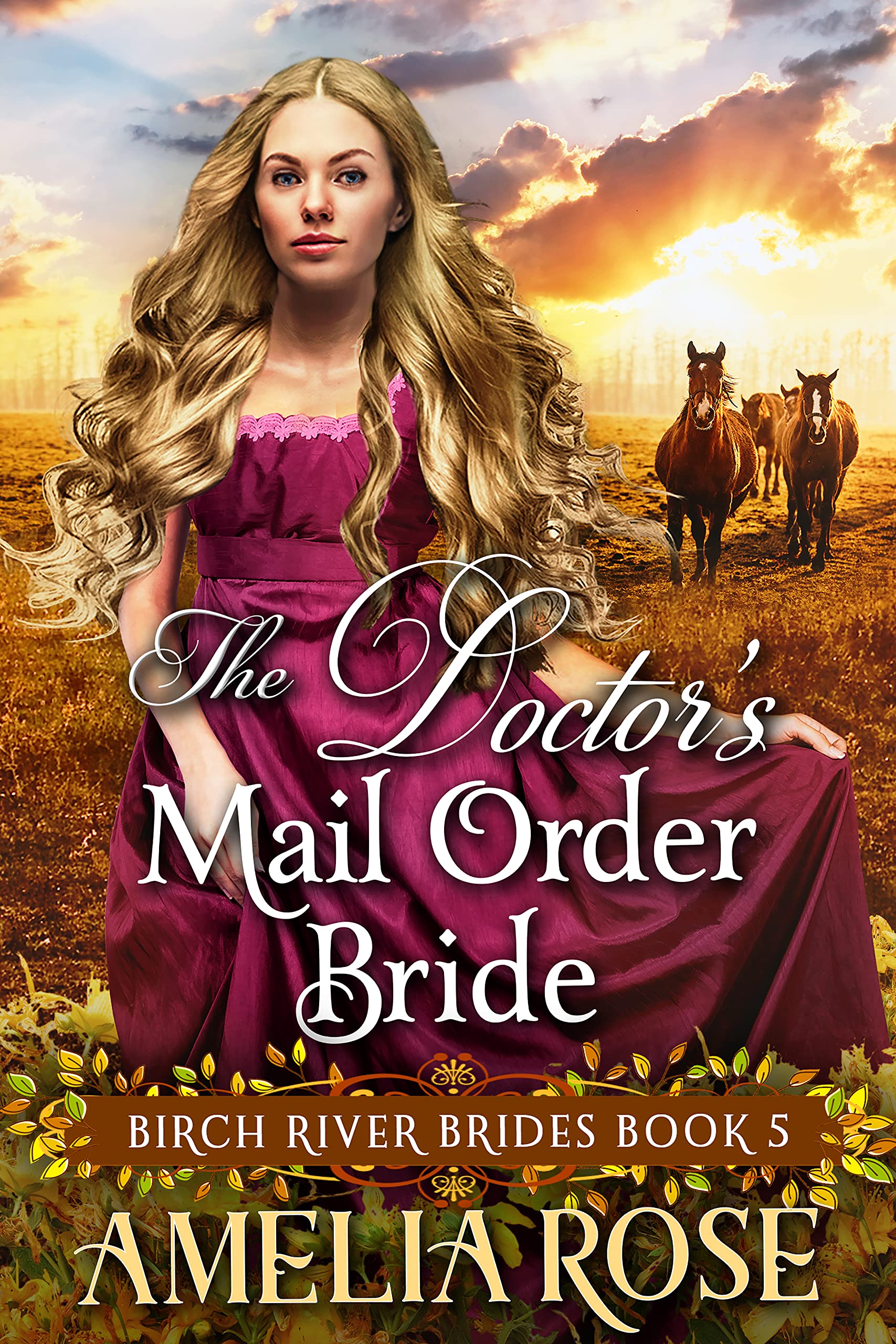 The Doctor’s Mail Order Bride: Inspirational Mail Order Bride Romance (Birch River Brides Book 5)
