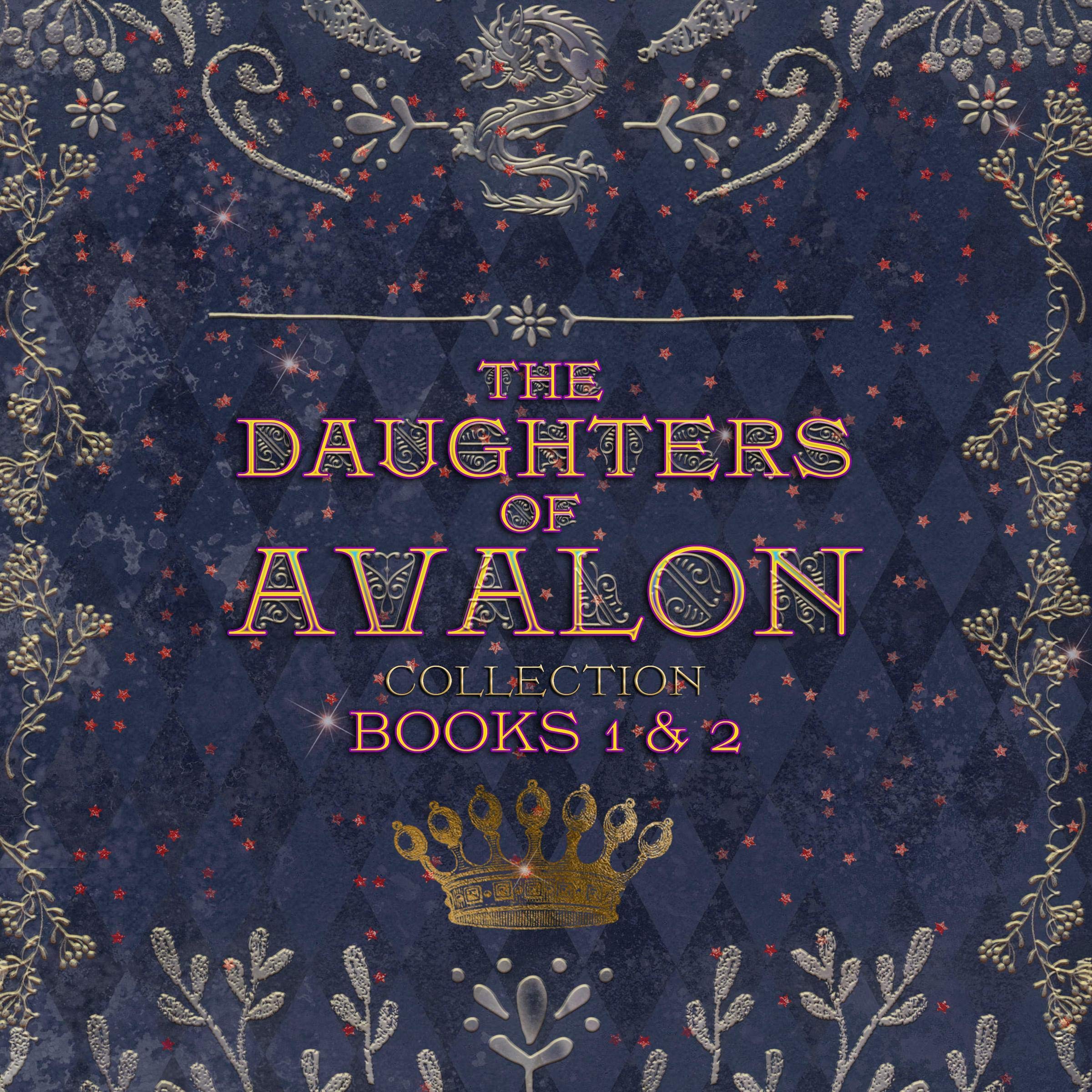 Cover art for The Daughters of Avalon Collection: Books 1 and 2