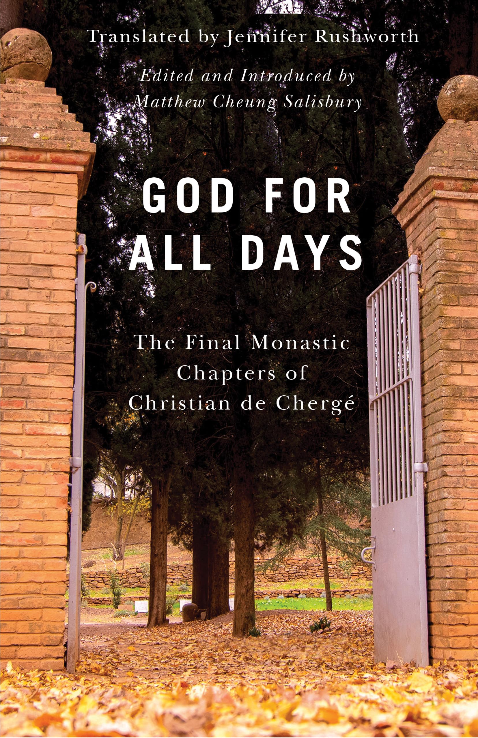 God for All Days: The Final Monastic Chapters of Christian de Chergé: 73 (Monastic Wisdom Series, 73)