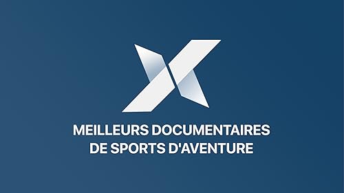 Meilleurs Documentaires de Sports d’Aventure