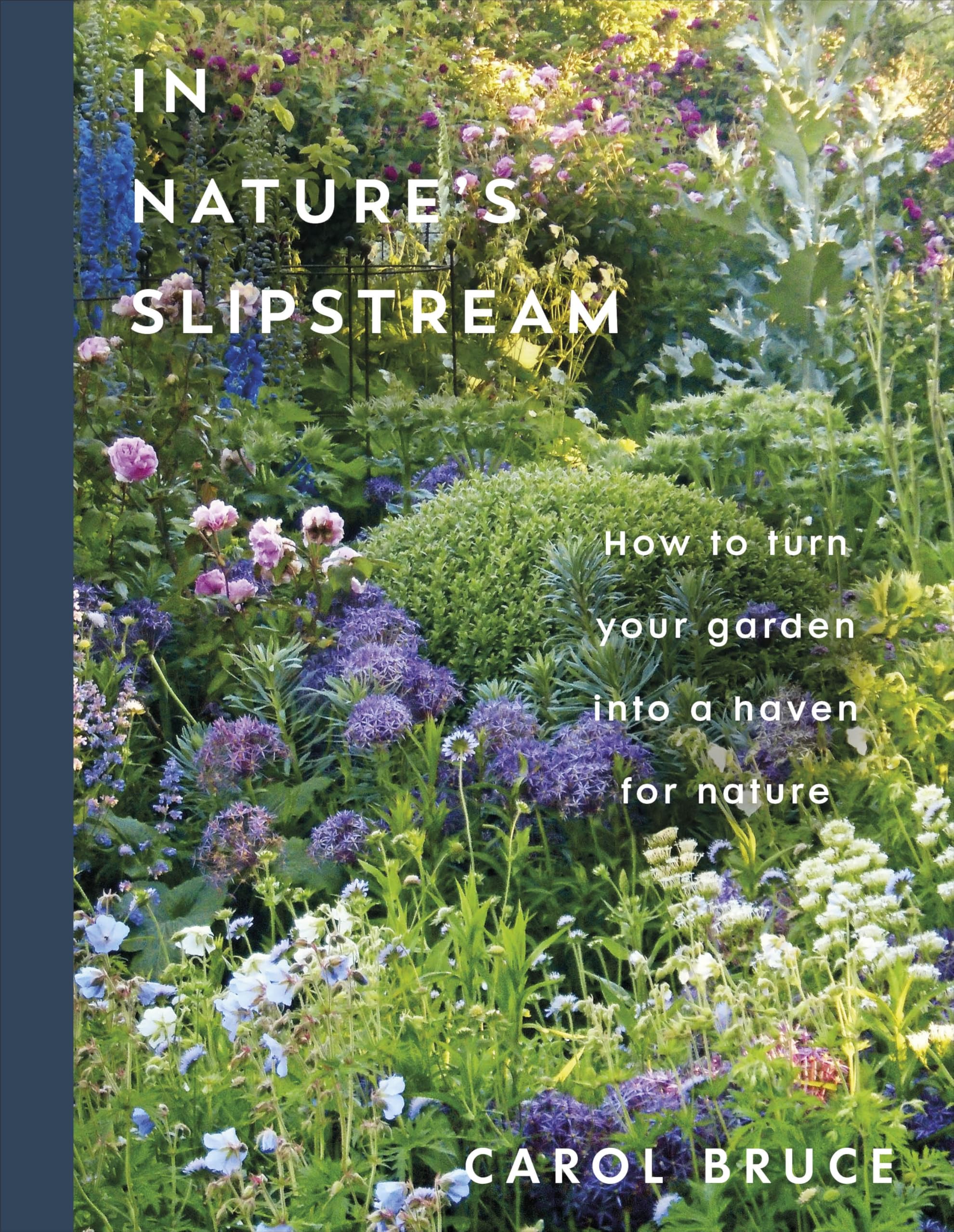 In Nature's Slipstream: How to Turn Your Garden into a Haven for Nature