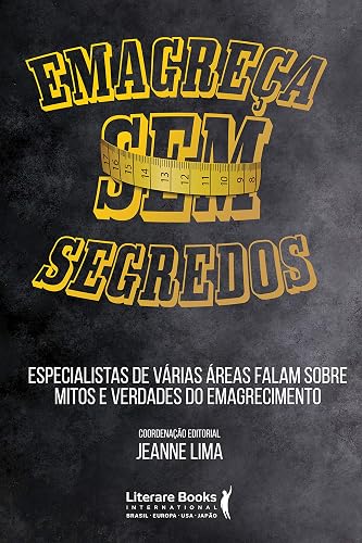 Emagreça sem segredos: especialistas de várias áreas falam sobre mitos e verdades do emagrecimento