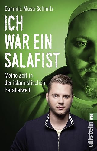 Ich war ein Salafist: Meine Zeit in der islamistischen Parallelwelt