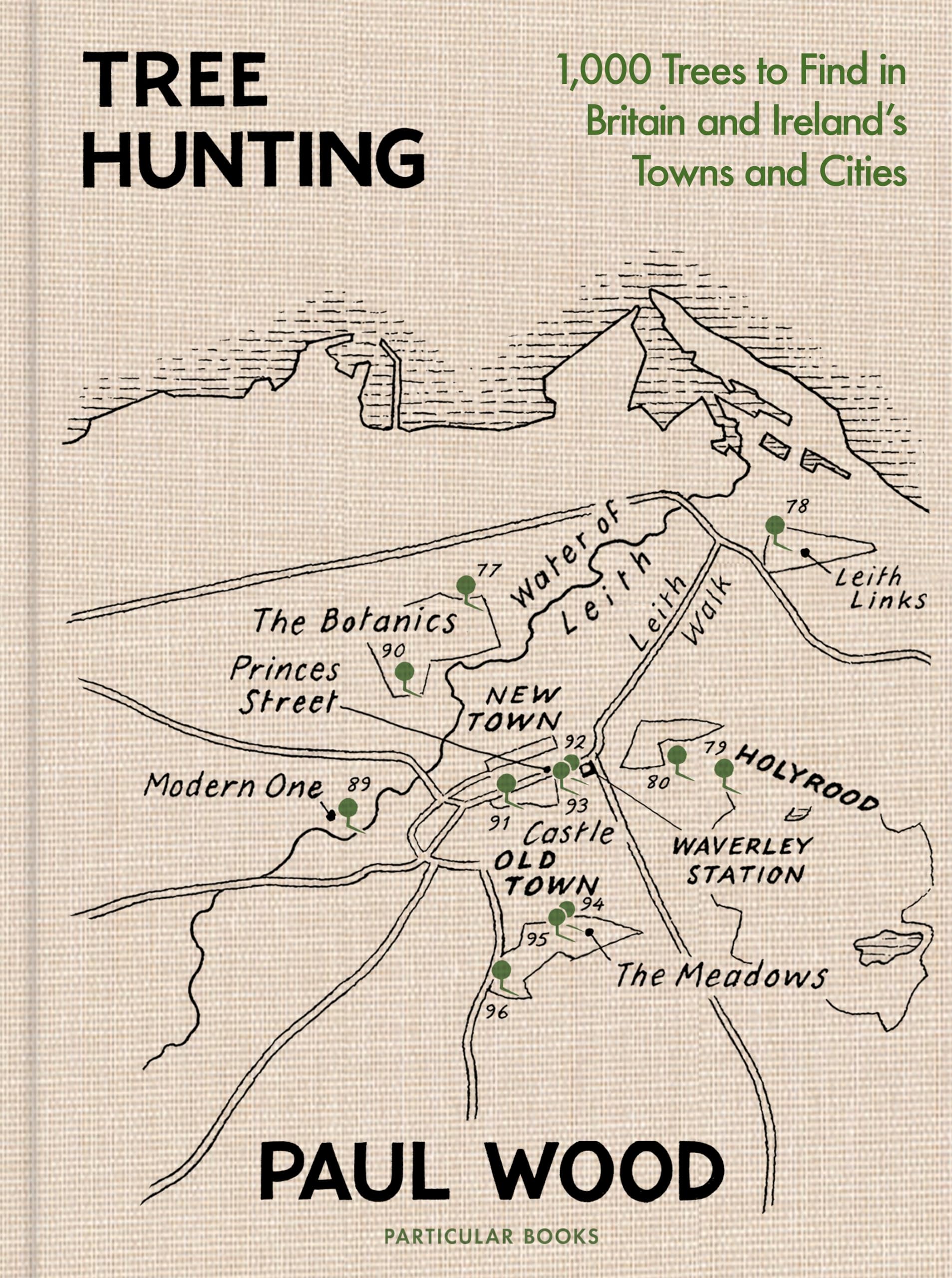 Tree Hunting: 1,000 Trees to Find in Britain and Ireland’s Towns and Cities