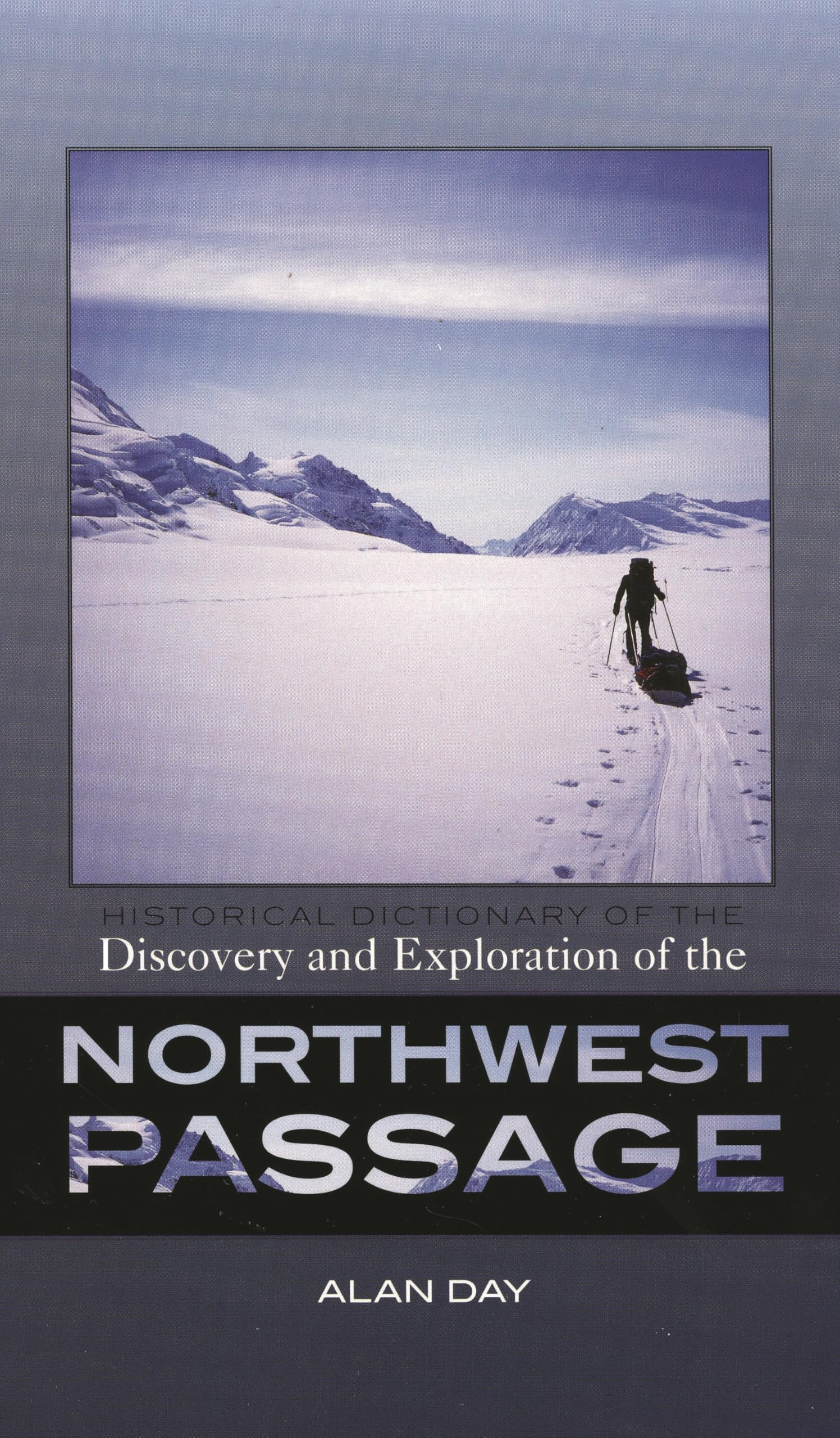 Buy Historical Dictionary of the Discovery and Exploration of the Northwest Passage (Historical Dictionaries of Discovery and Exploration) — BookShops.in