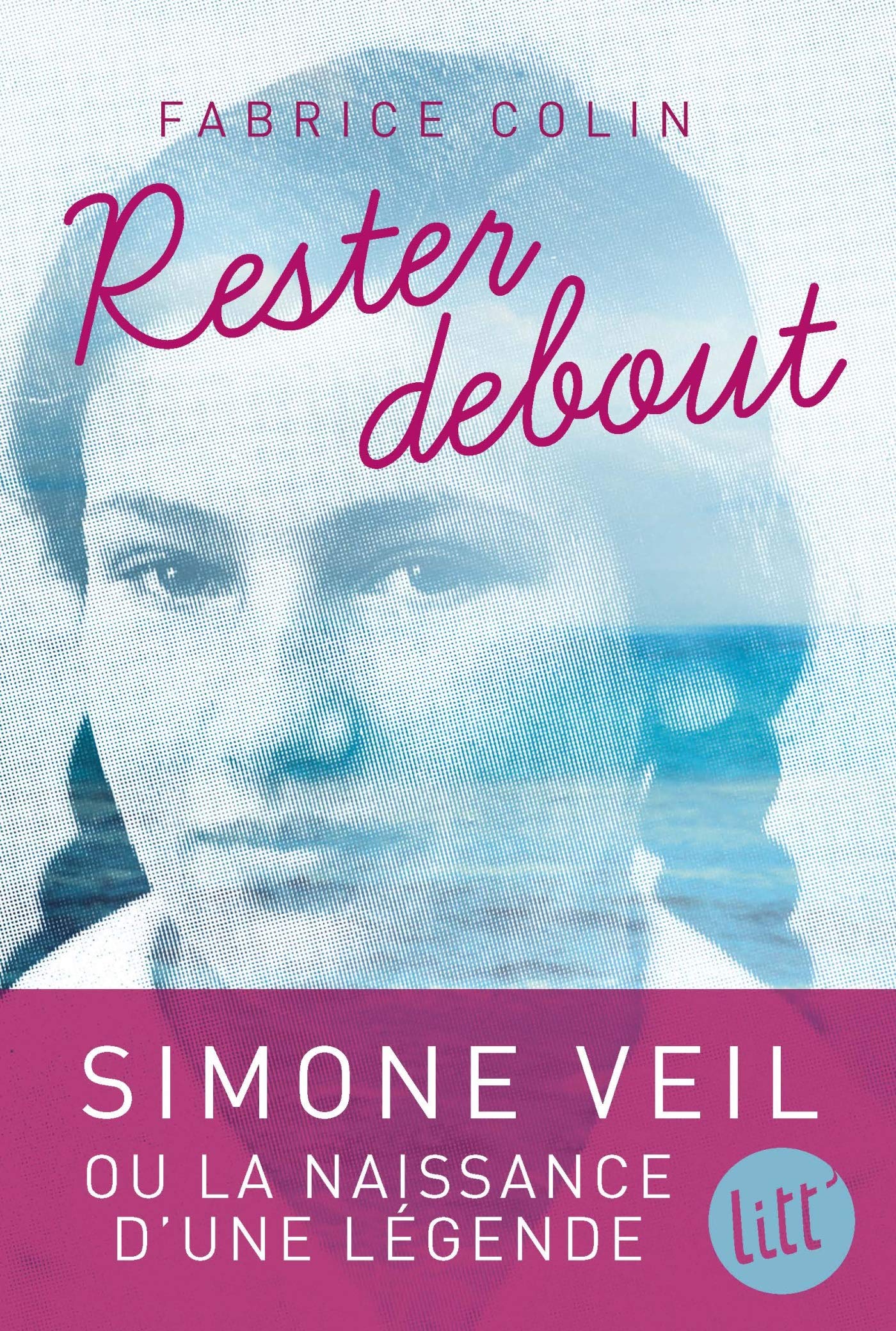 Rester debout: La jeunesse de Simone Veil