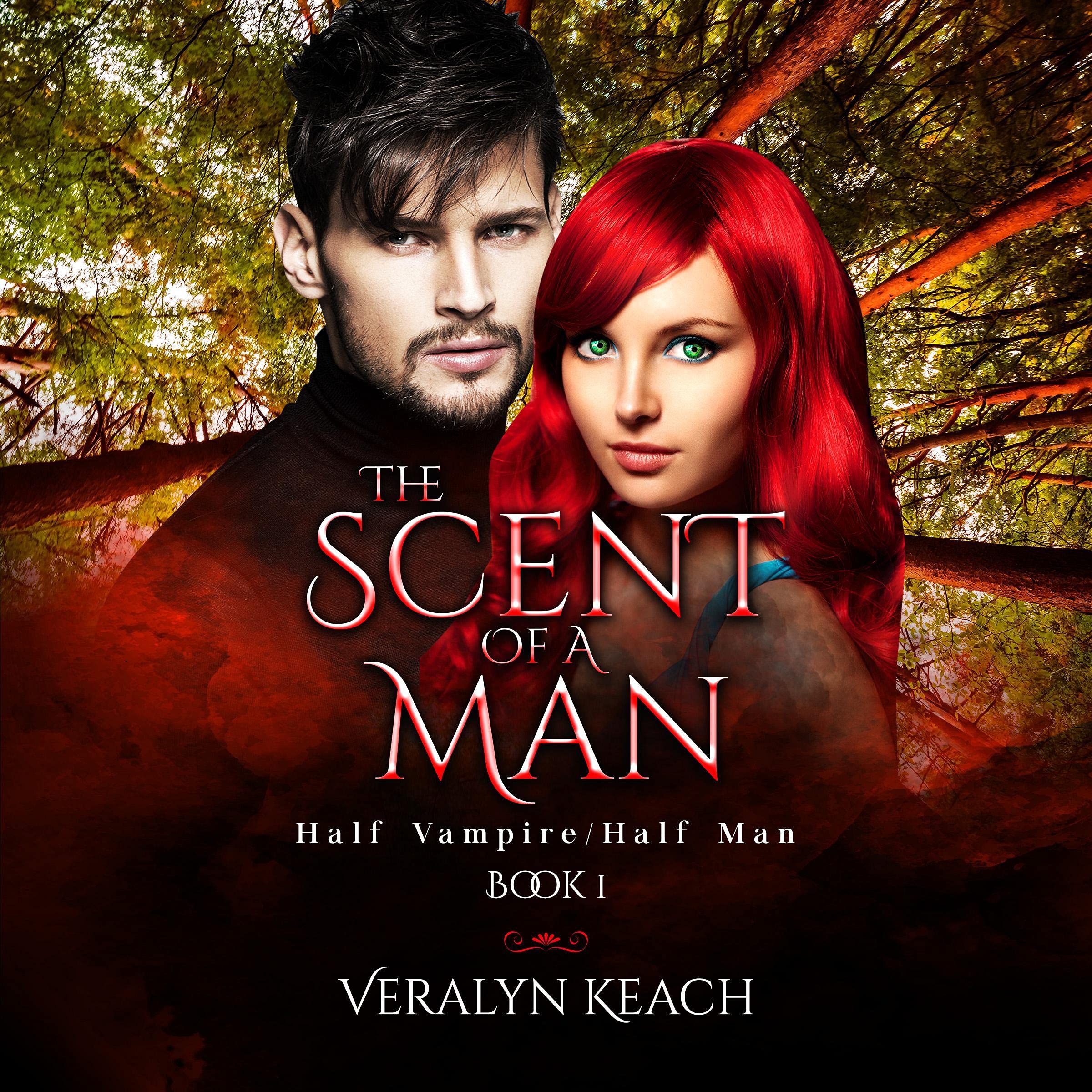 Cover art for The Scent of a Man: Half Vampire/Half Man