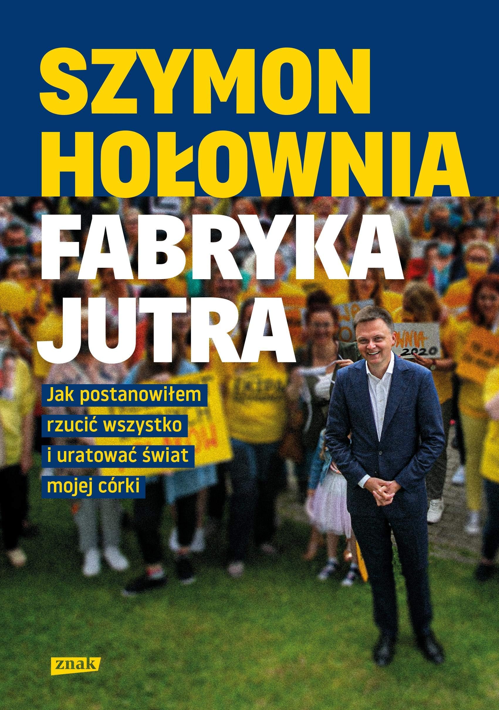 Fabryka jutra Jak postanowiłem rzucić wszystko i uratować świat mojej córki