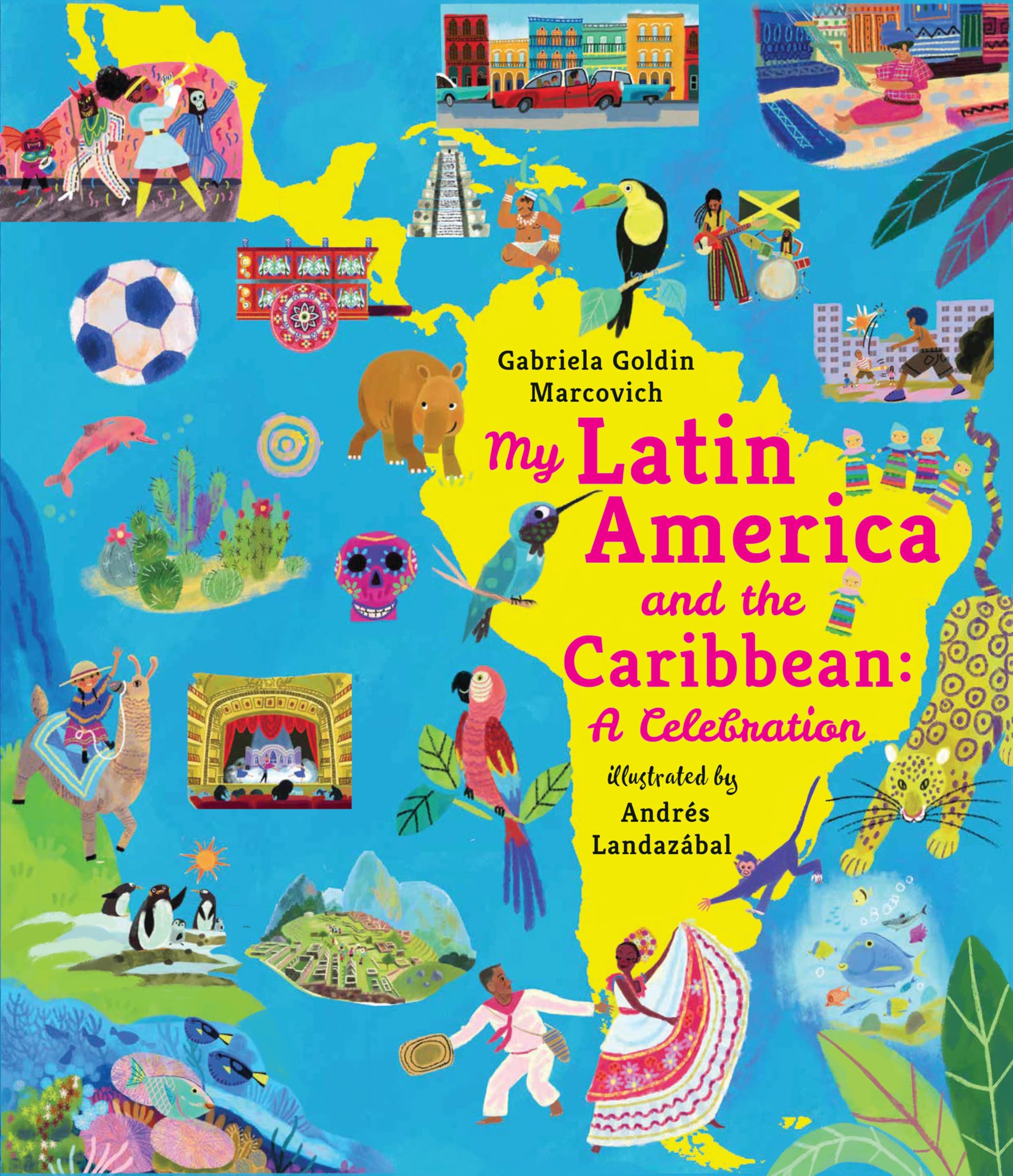 My Latin America and the Caribbean: A Celebration (My Amazing Adventures)
