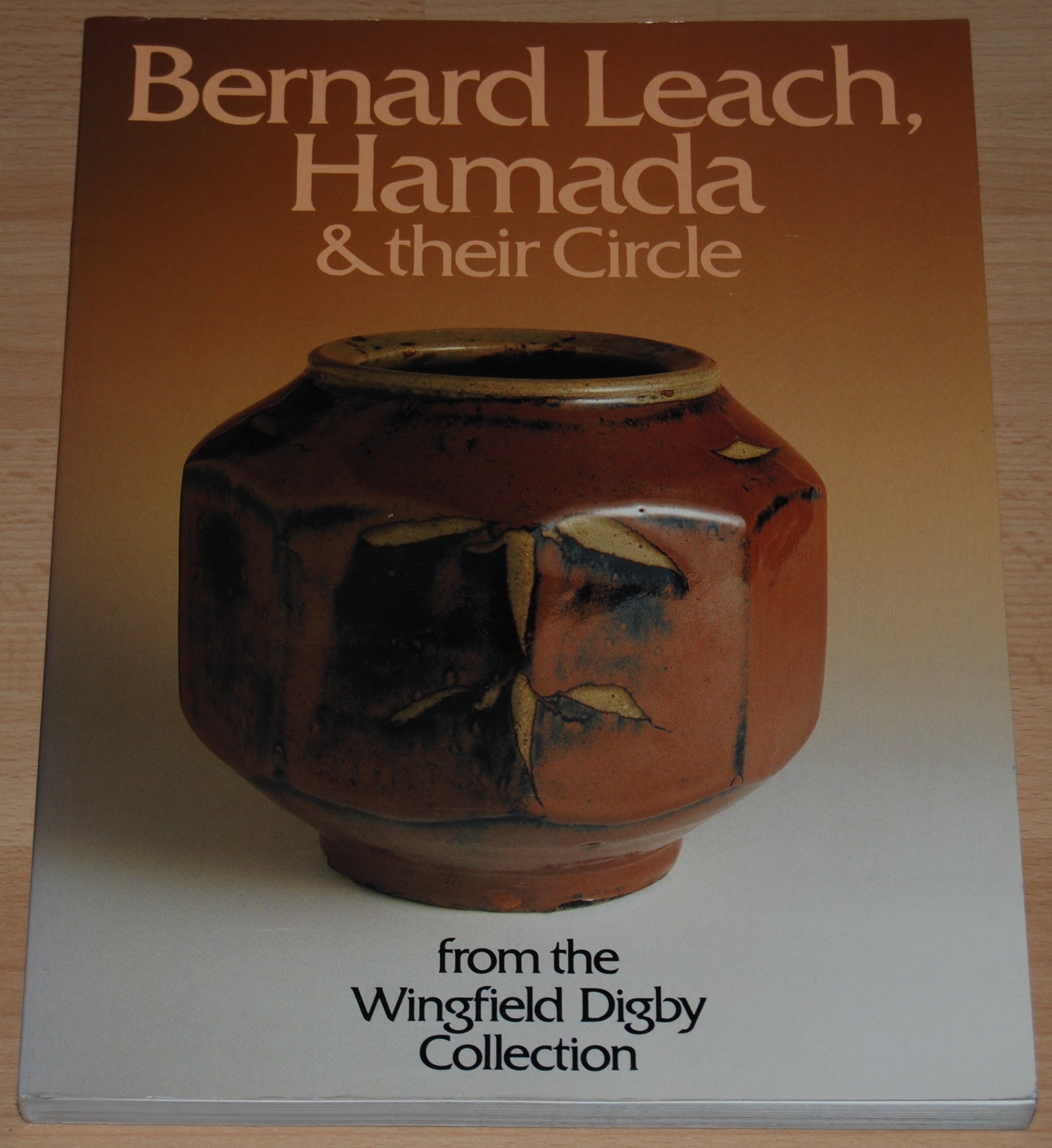 Bernard Leach, Hamada & Their Circle: From the Wingfield Digby Collection