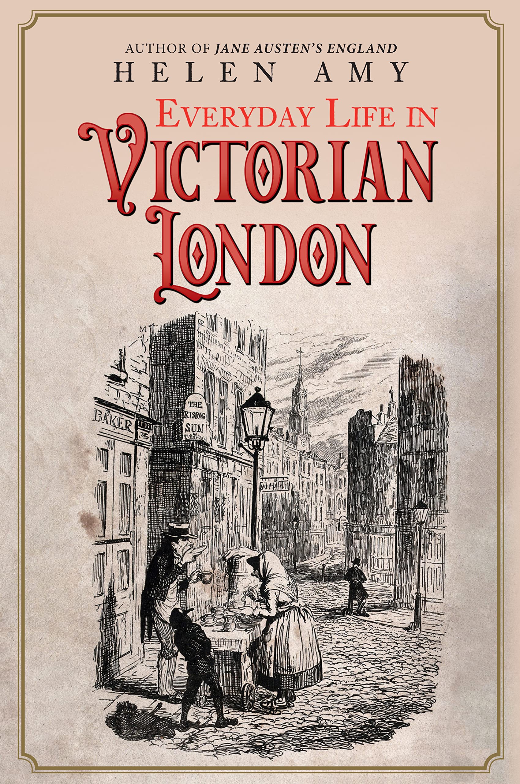 Everyday Life in Victorian London by Helen Amy - 9781445695372