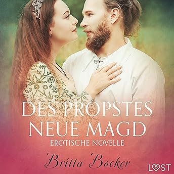 Des Propstes neue Magd Hörbuch von Britta Bocker