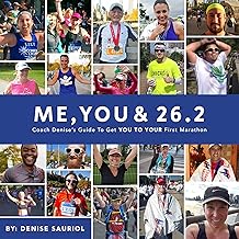 Me, You & 26.2: Coach Denise’s Guide to Get You to Your First Marathon