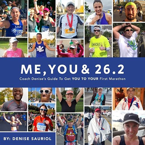 Me, You &amp; 26.2: Coach Denise’s Guide to Get You to Your First Marathon