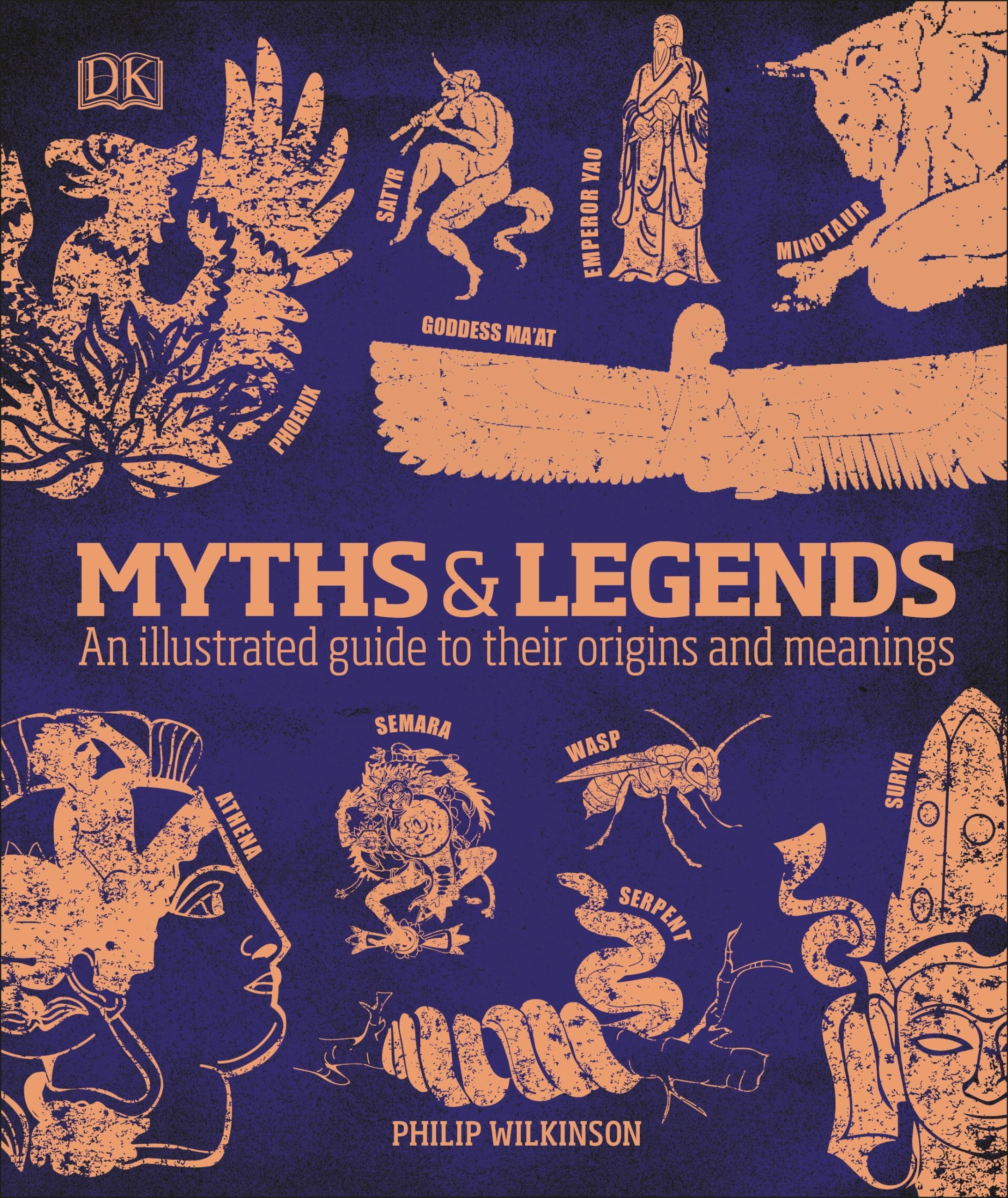 DK Myths and Legends: An Illustrated Guide to Their Origins and Meanings