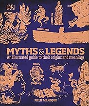 Myths and Legends An Illustrated Guide to Their Origins and Meanings DK Compact Culture Guides Hardcover June 15, 2009