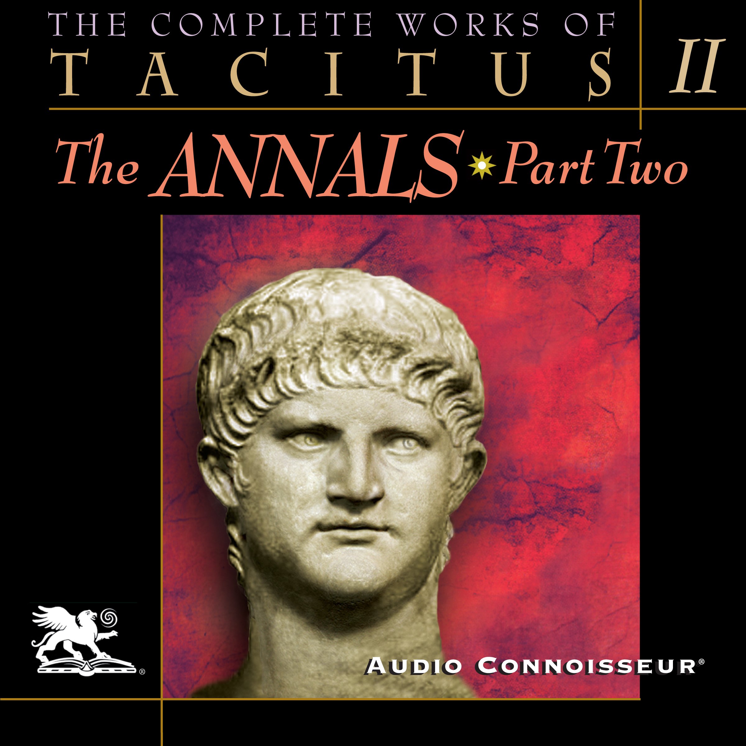 The Complete Works of Tacitus: Volume 2: The Annals, Part 2