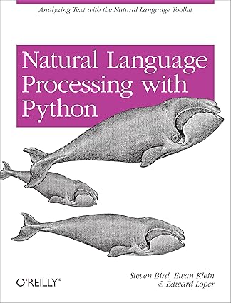 Natural Language Processing with Python: Analyzing Text with the ...