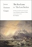 The Sea Lions: Or, The Lost Sealers (Writings James Fenimore Cooper)
