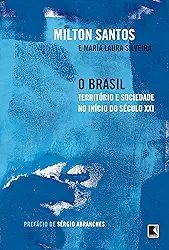 O Brasil: Território e sociedade no início do século XXI