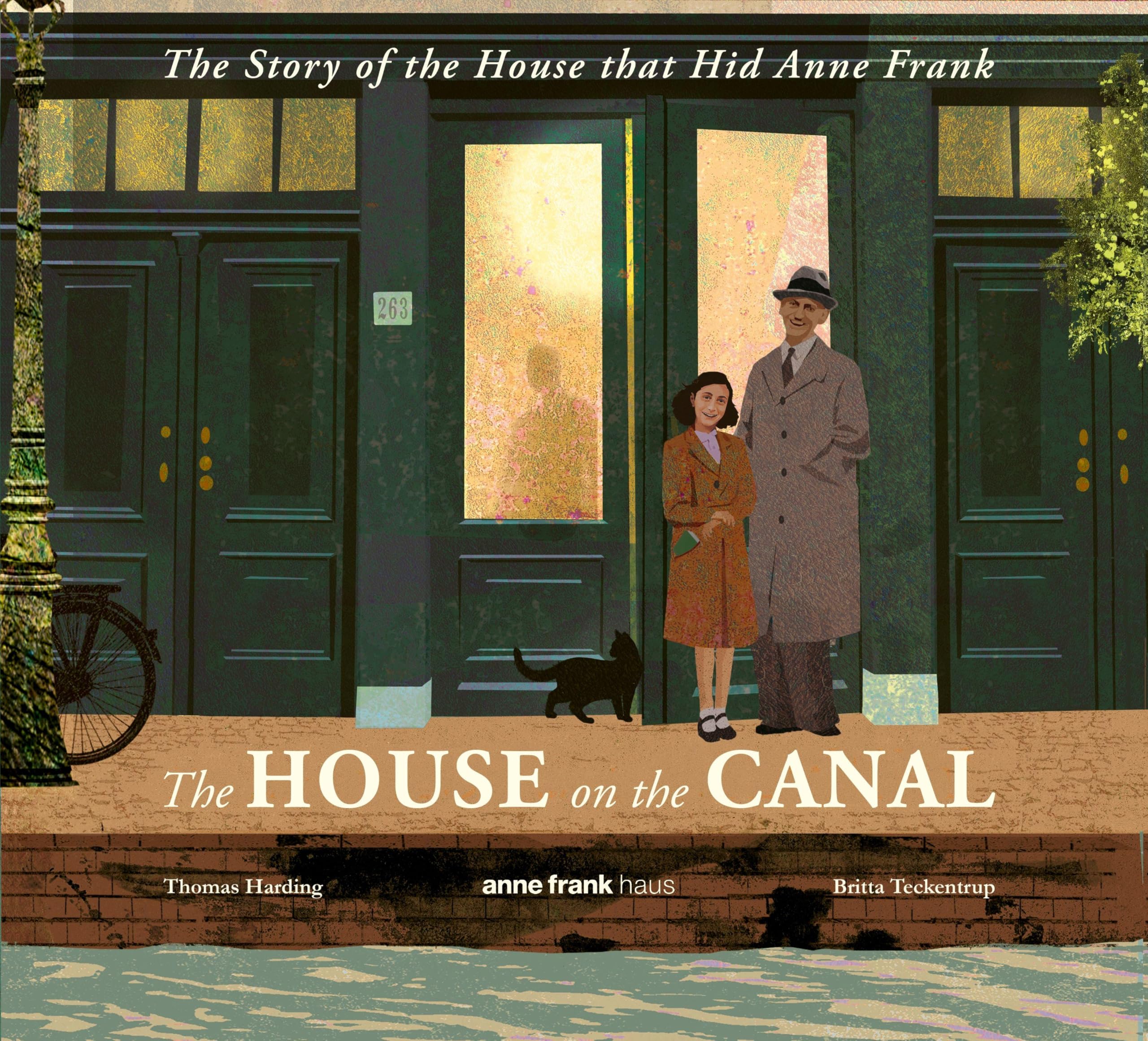 The House on the Canal: The Story of the House that Hid Anne Frank: The astonishing true story of courage in the Holocaust, perfect for primary school history