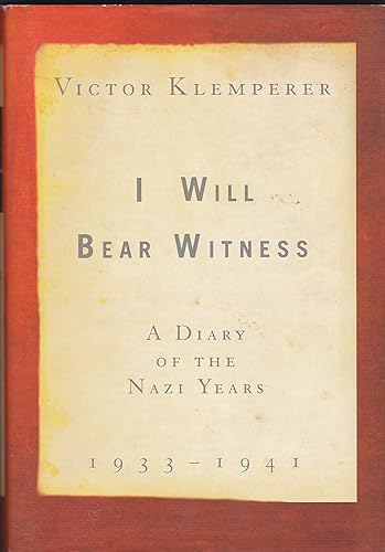 I Will Bear Witness: A Diary of the Nazi Years 1933-1941