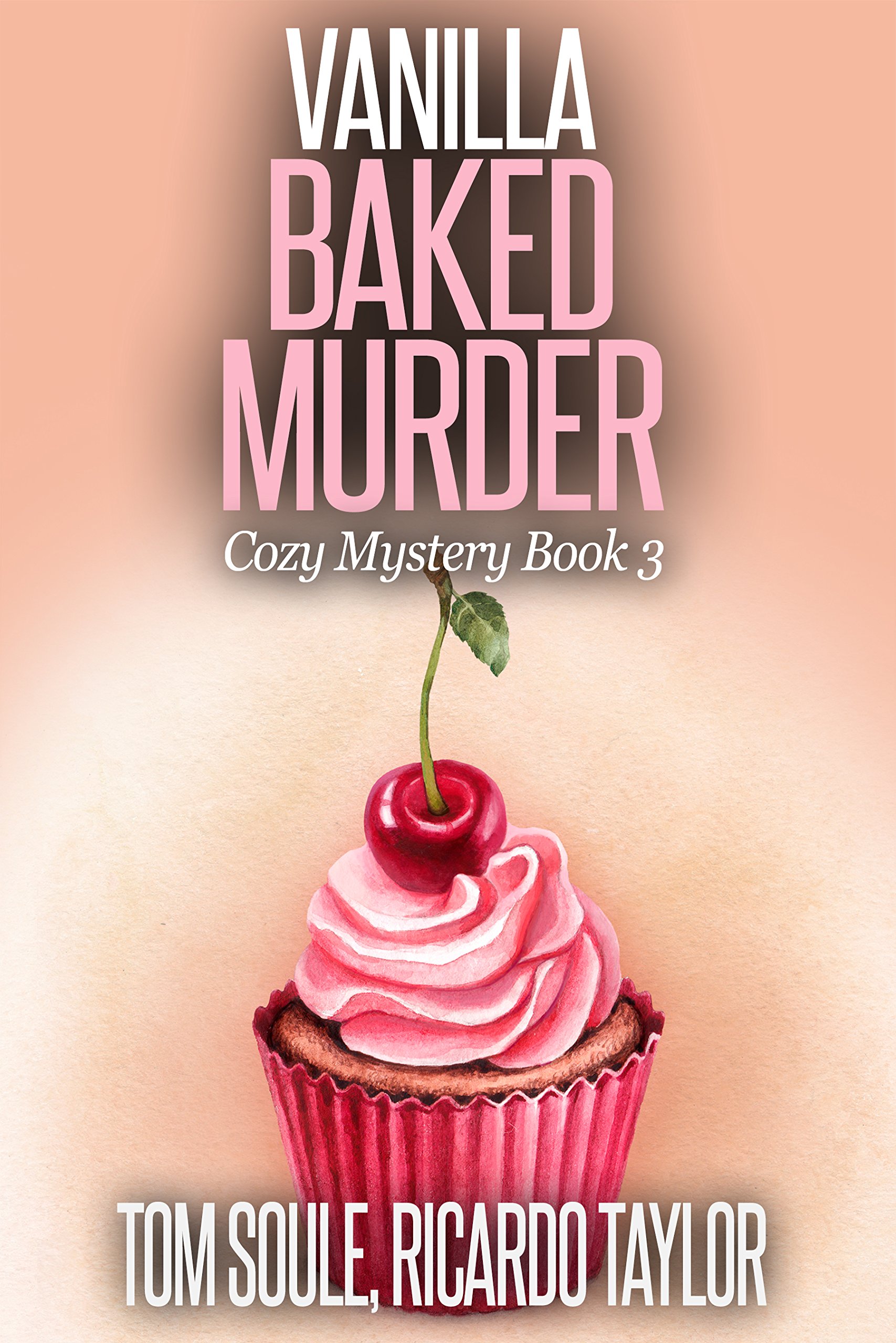 Vanilla Baked Murder: Cozy Mystery Book 3 (Kim’s Cozy Mystery series)