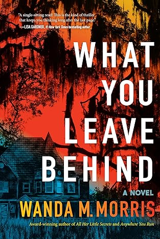 What You Leave Behind: A Novel