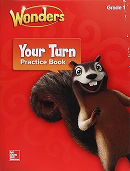 Wonders, Your Turn Practice Book, Grade 1 (ELEMENTARY CORE READING): McGraw Hill: 9780076787128 ...