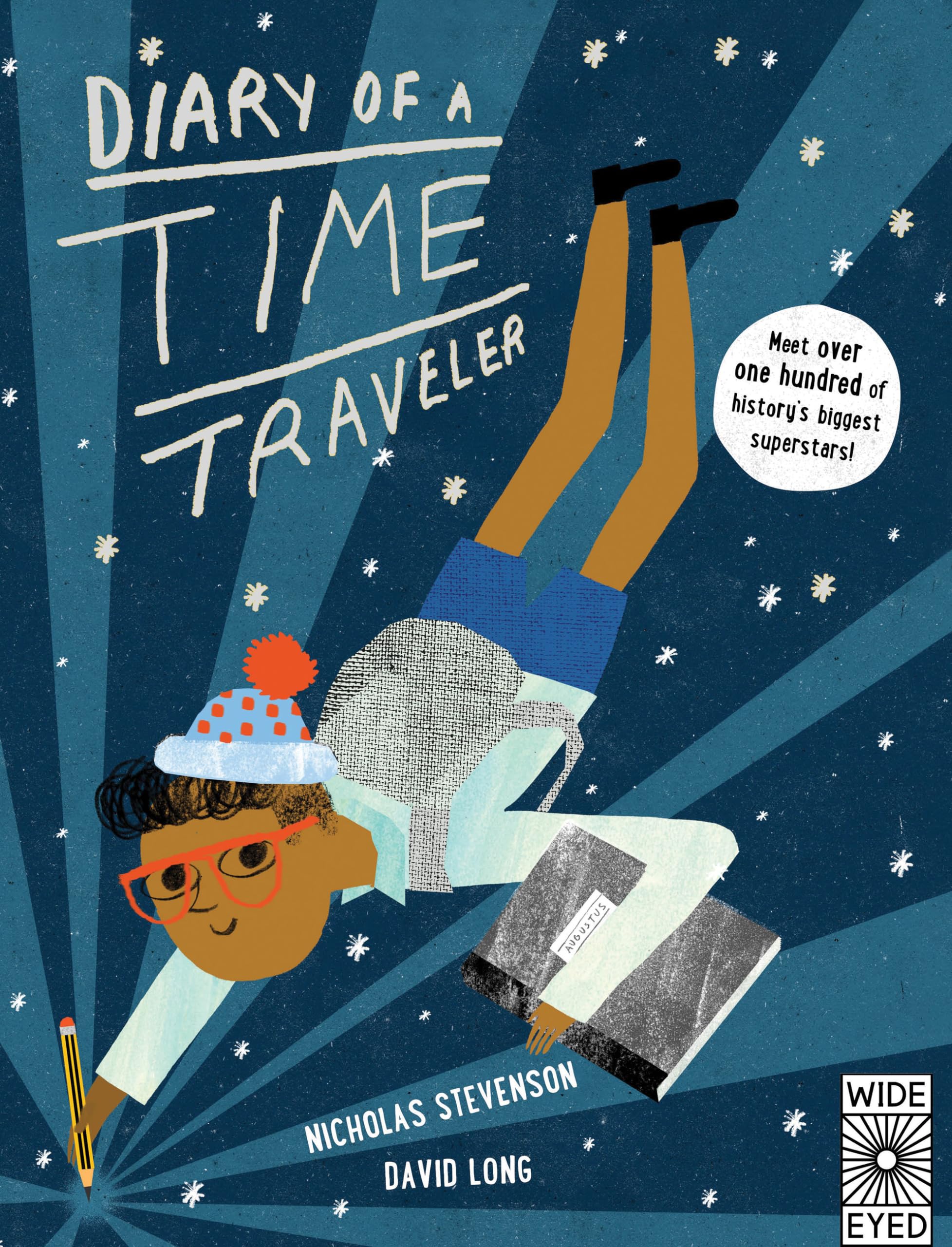 Diary of a Time Traveler: Meet over one hundred of history's biggest superstars!